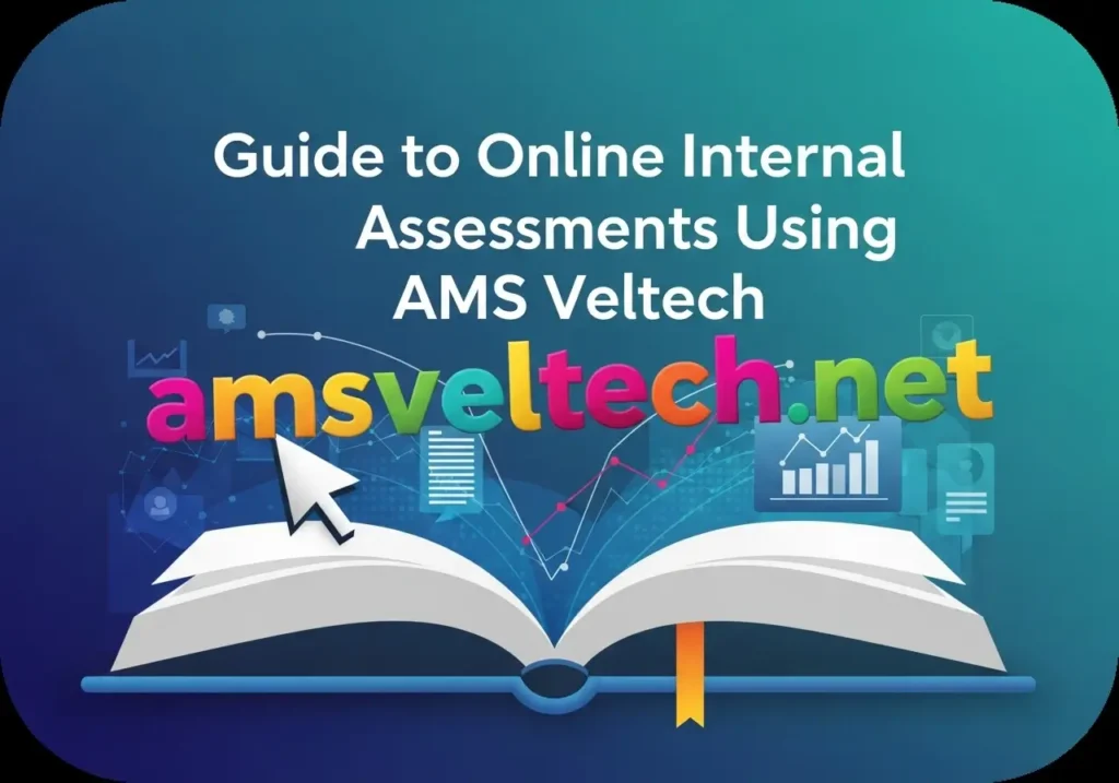 Guide to Online Internal Assessments Using AMS Veltech Internal Assessments Using AMS Veltech