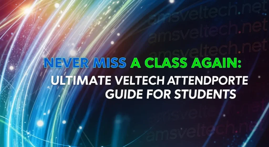 Never Miss a Class Again: Ultimate Veltech Attendance Report Guide for Students